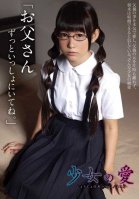 Barely Legal Girl's Love Always Be With Me Father. Vol. 1 Marie Konishi-Marie Konishi