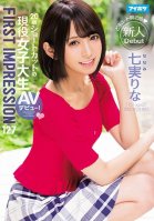 FIRST IMPRESSION 127 20 Years Old A Real-Life College Girl With Short Hair In Her AV Debut! Rina Nanami-Mirina Satoru
