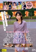 After This... Chaotic, Flirtatious Sex. A Night To Make Love With Someone You Love. 01-Yua Nanami,Chihiro Honda,Ai Hoshina